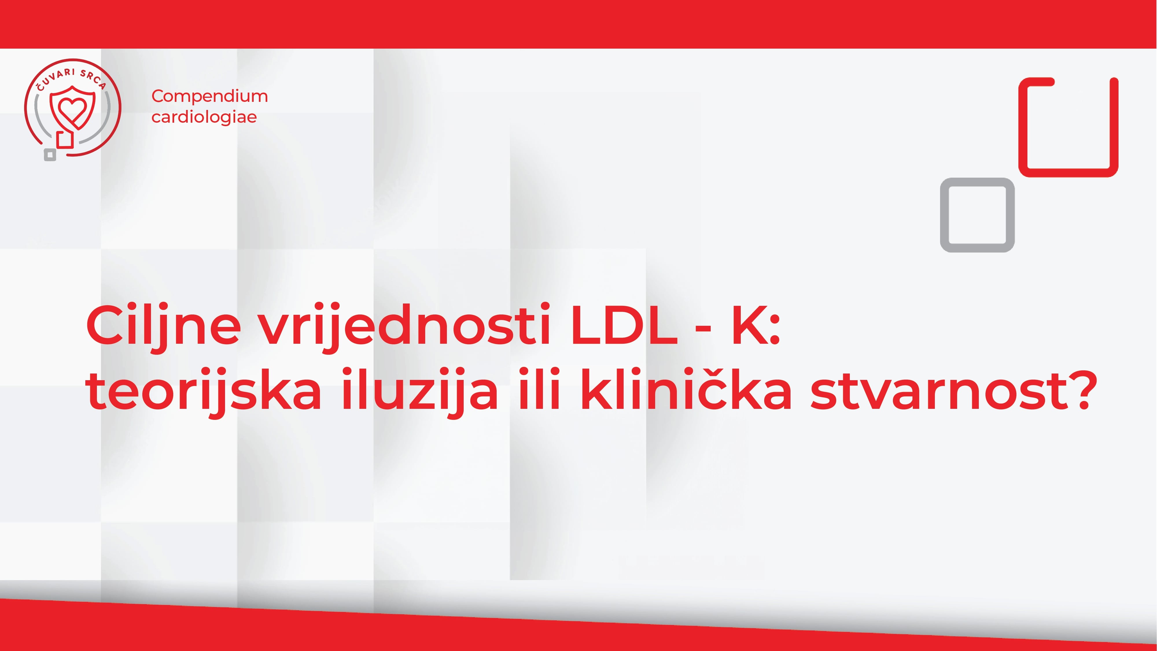 Ciljne vrijednosti LDL - K: teorijska iluzija ili klinička stvarnost